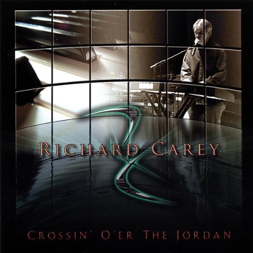 Crossing O&#39;Er The Jordan -Richard Carey CD