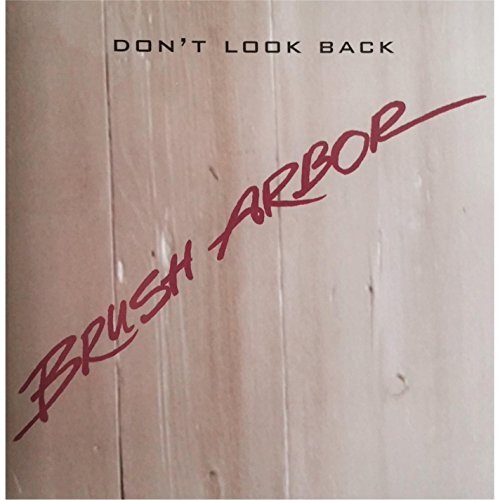Don&#39;T Look Back -Brush Arbor CD
