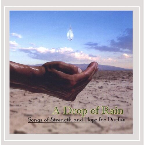 Songs of Strength &amp; Hope for Darfur - A Drop of Rain CD