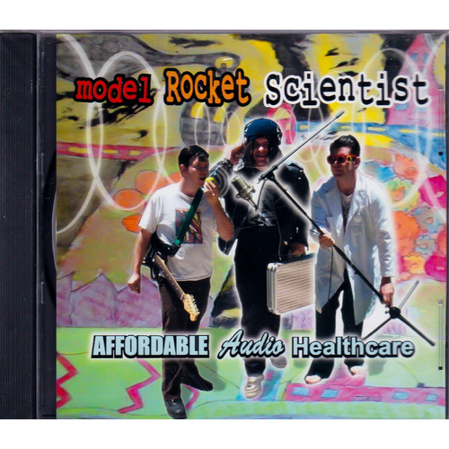 Affordable Audio Healthcare -Model Rocket Scientist CD