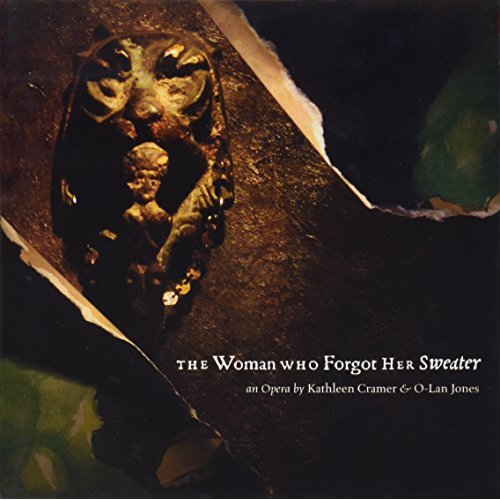 Woman Who Forgot Her Sweater -Kathleen Cramer &amp; O-Lan Jones CD