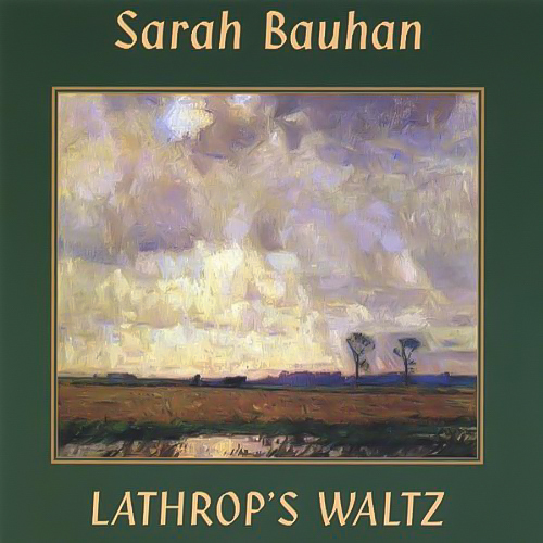 Lathrop&#39;S Waltz -Sarah Bauhan CD