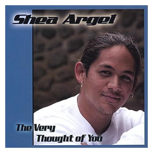 Very Thought of You - Shea Argel CD