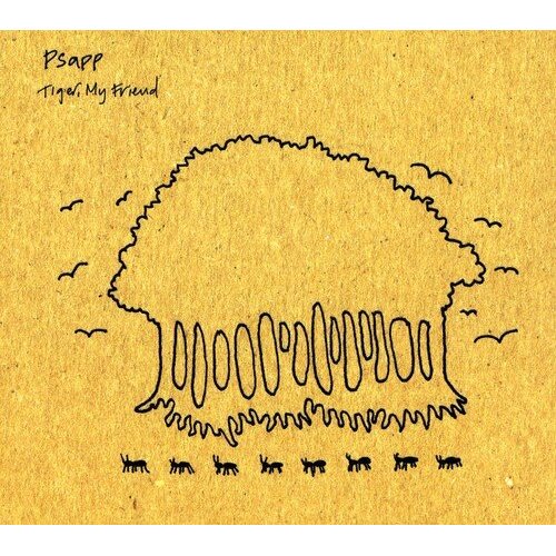 Tiger, My Friend -Psapp  CD