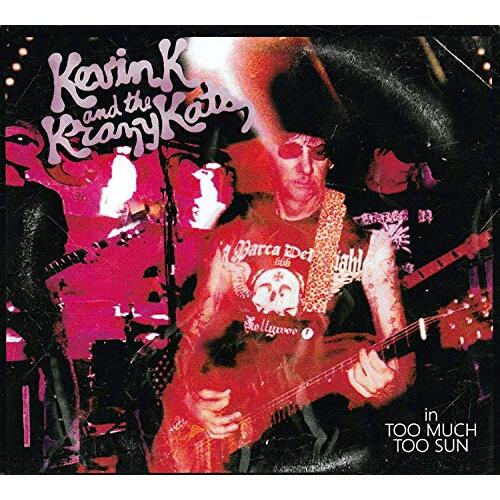 Too Much Too Sun -Kevin K CD