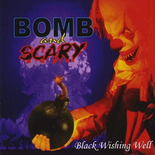 Black Wishing Well -Bomb &amp; Scary CD