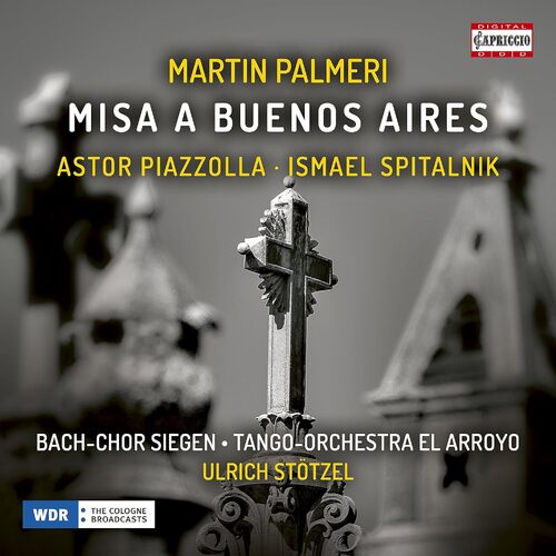 Misa A Buenos Aires - DAGMAR LINDE ROCCO HEINS PETER SCHOLL BACHCHOR SIEGEN EL ARROYO TANGO ORCHESTRA CD
