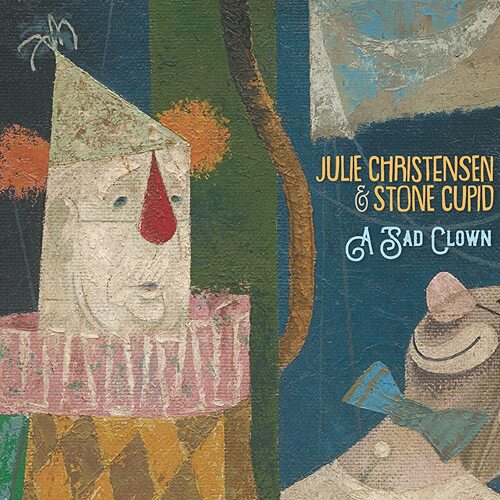 Sad Clown Julie Christensen &amp; Stone Cupid CD