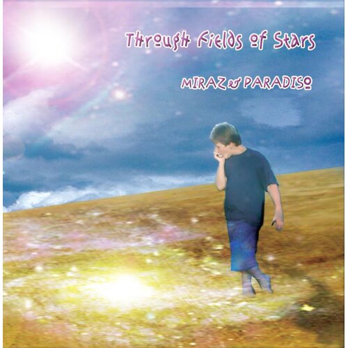 Through Fields Of Stars - Miraz and Paradiso CD