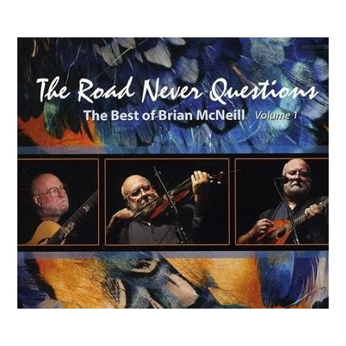 The Road Never Questions - Brian McNeill CD
