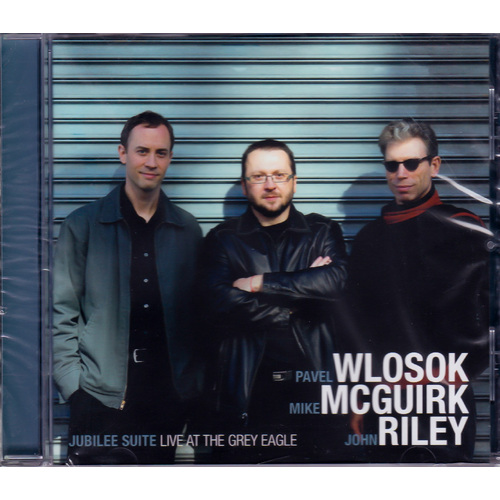 Jubilee Suite: Live At The Grey Eagle -Pavel Wlosok CD
