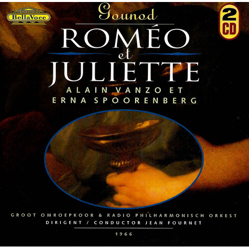 Gounod : Alain Vanzo, Erna Spoorenberg, Groot Omroepkoor &amp; Radio Filharmonisch Orkest, Jean Fournet - Romeo Et Juliette
