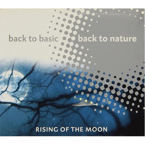 Rising Of The Moon Back to Basic Back to Nature CD