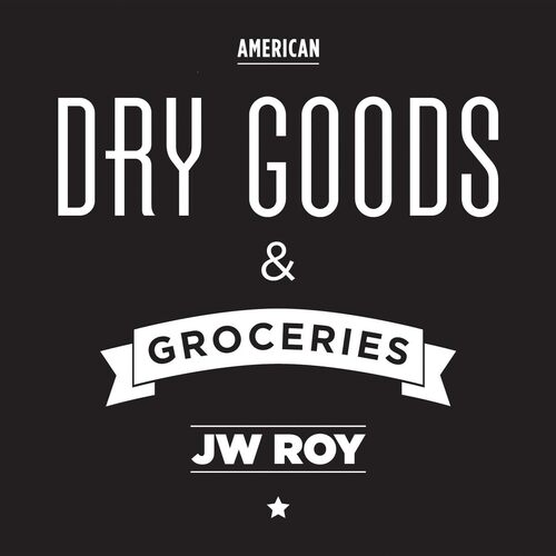 Dry Goods &amp; Groceries - J.W. Roy CD