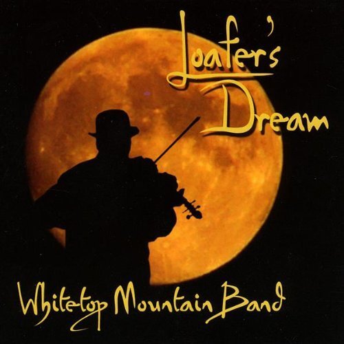 Loafer&#39;S Dream -Whitetop Mountain Band , Traditional CD