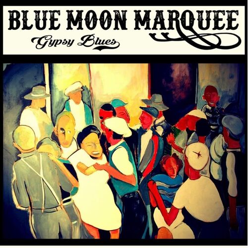 Gypsy Blues - Blue Moon Marquee CD