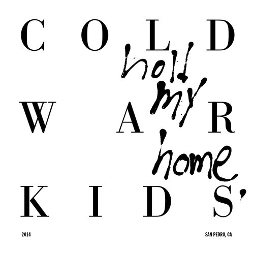 Hold My Home -Cold War Kids CD
