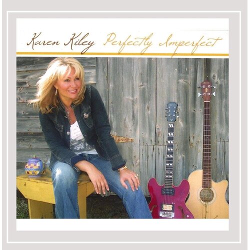 Perfectly Imperfect -Karen Kiley CD