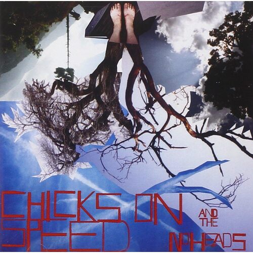 Press The Spacebar - CHICKS ON SPEED THE NO HEADS CD