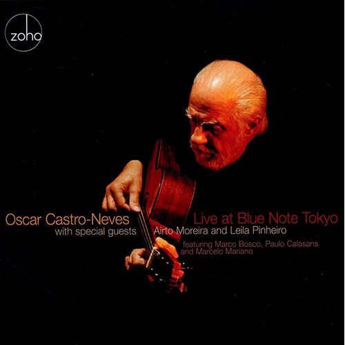 Oscar Castro-Neves With Special Guests Airto Moreira And Leila Pinheiro Featuring Marco Bosco , Paulo Calasans And Marcelo Mariano - Live At Blue Note