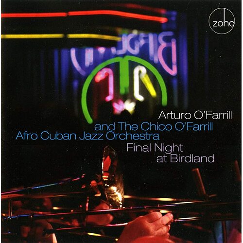 Arturo O&#39;Farrill And The Chico O‚ÄôFarrill Afro Cuban Jazz Orchestra* - Final Night At Birdland