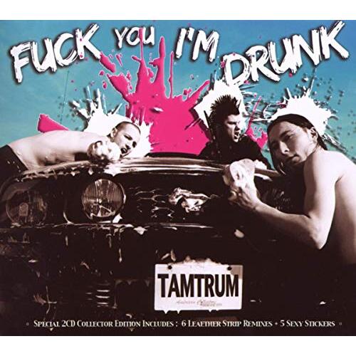 Fuck You Im Drunk Stronger Than Cats -Tamtrum CD