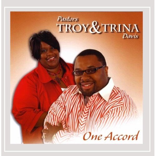 One Accord -Pastors Troy &amp; Trina Davis CD