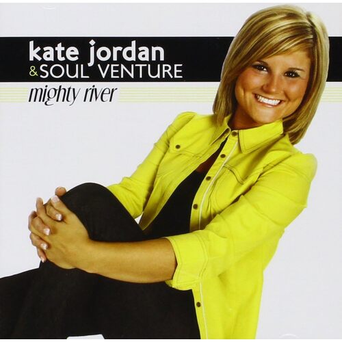 Mighty River - Kate Jordan &amp; Soul Venture CD
