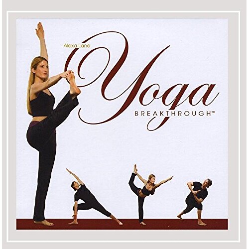 Yoga Breakthrough -Alexa Lane CD