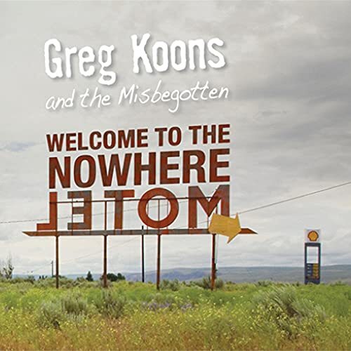 Welcome To The Nowhere Motel -Koons,Greg The Misbegotten  CD