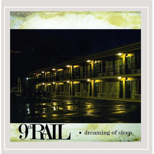 Dreaming of Sleep - 9th Rail CD