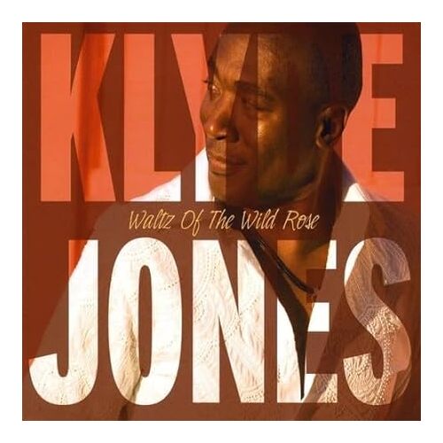 Waltz of Wild Rose - Klyde Jones CD