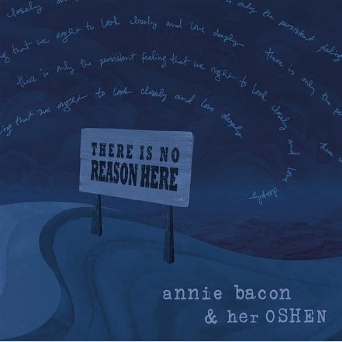 There Is No Reason Here -Annie Bacon &amp; Her Oshen CD