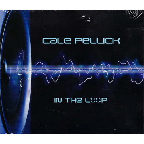 In The Loop -Cale Pellick CD