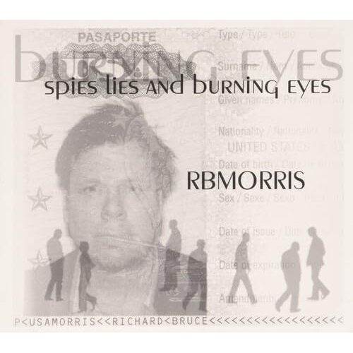 Spies Lies &amp; Burning Eyes - Rb Morris CD