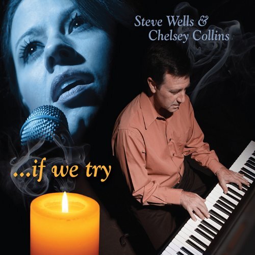 If We Try -Steve Wells &amp; Chelsey Collins CD