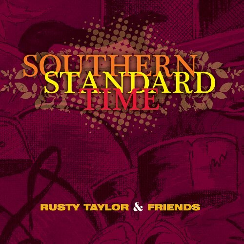 Southern Standard Time -Rusty &amp; Friends CD