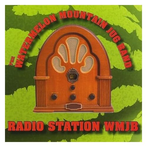 Radio Station WMJB - The Watermelon Mountain Jug Band CD