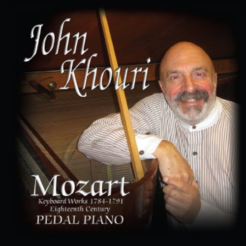 John Khouri Plays Mozart On The Pedal Piano -John Khouri CD