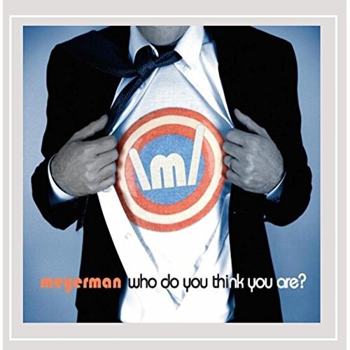 Who Do You Think You Are? -Meyerman CD