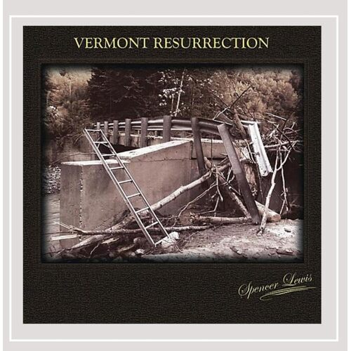 Vermont Resurrection - Spencer Lewis CD