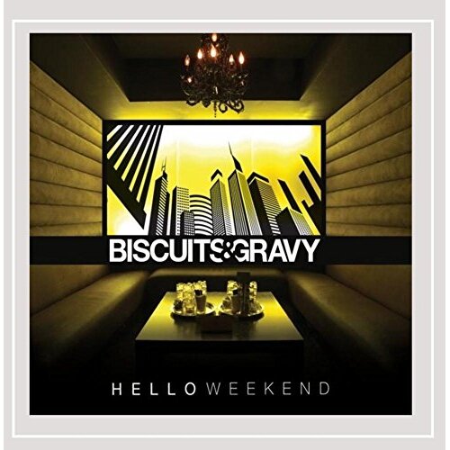 Hello Weekend -Biscuits &amp; Gravy CD