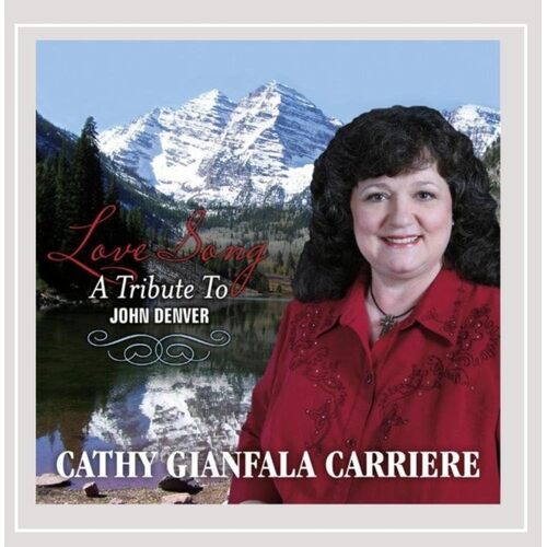 Love Song: Tribute to John Denver - Cathy Gianfala Carriere CD
