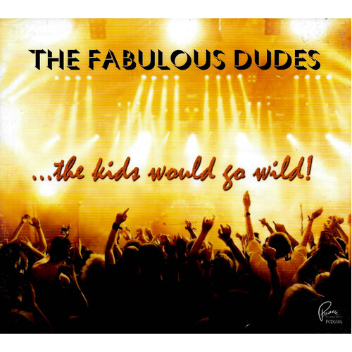 The Fabulous Dudes - The Kids Would Go Wild CD