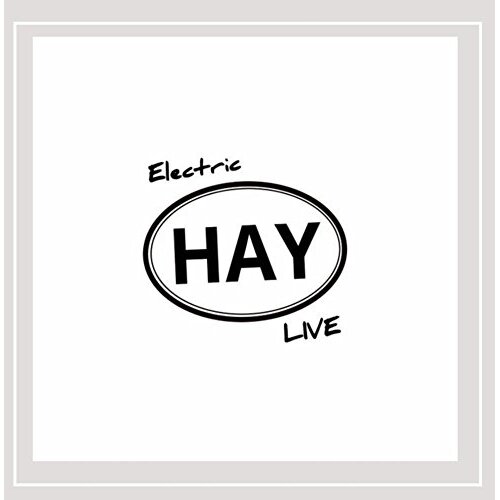 Electric Hay Live -Rollin&#39; In The Hay CD