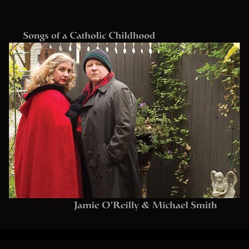 Songs of a Catholic Childhood O&#39;reilly, Jamie CD