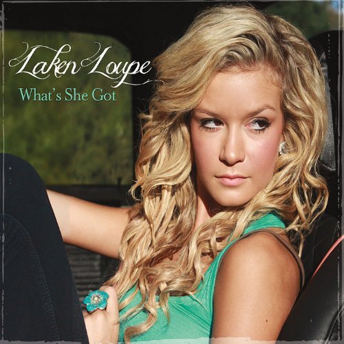 What&#39;S She Got? -Laken Loupe CD