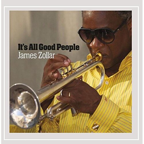 Zollar, James : It&#39;S All Good People -James Zollar CD