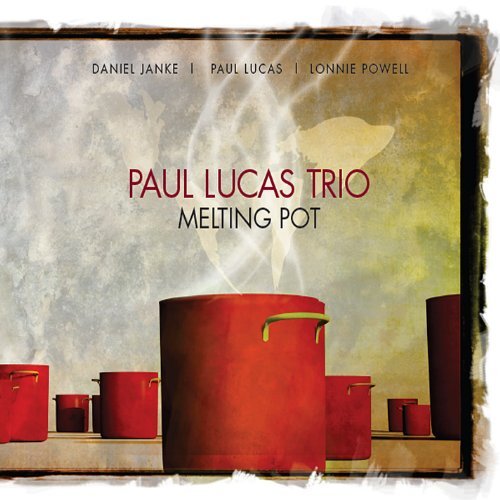 Melting Pot -Paul Lucas Trio CD