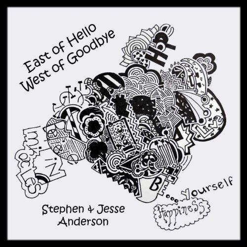 East Of Hello West Of Goodbye -Stephen &amp; Jesse Anderson CD